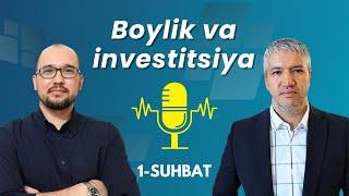 1-suhbat: Boylik va investitsiya haqida