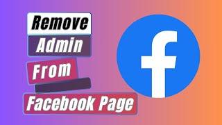 How To Remove Admin From Facebook Page (2025) | Facebook Admin | Remove Admin