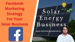 Facebook Marketing Strategies for Your Solar Business | Marketing Strategies | Solar Ennergy Outlook