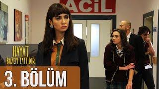 Hayat Bazen Tatlıdır 3. Bölüm (HD)