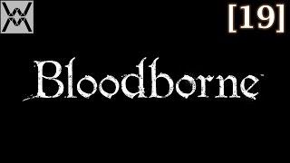 Прохождение Bloodborne [19] - Граница Кошмара / Nightmare Frontier