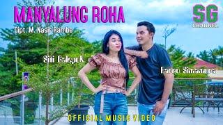 MANYALUNG ROHA || Siti Galepok Feat Farro Simamora || Lagu Tapsel Madina