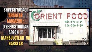 Shvetsiyadagi Arablar Magazini "Orient Food": O'zbekistondan Arzon !!! Mahsulotlar va Narxlar