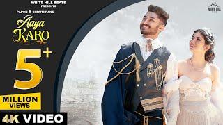 AAYA KARO : Official Video | Papon | Shruti Rane | Moj Star: Bhavi Chandiramani | Hardik Sharma