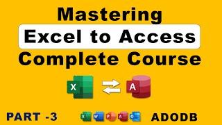 Mastering Excel to Access: Complete Course - Part 3