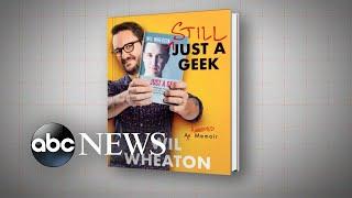Wil Wheaton revisits, revises memoir 'Still Just a Geek' | ABCNL