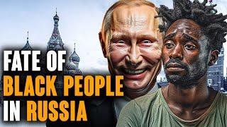 THE FATE OF BLACK PEOPLE IN RUSSIA