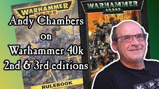 Andy Chambers on Warhammer 40k 2nd & 3rd Editions