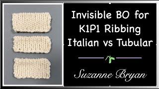 Invisible Bind Offs for K1P1 Ribbing, Italian BO vs Tubular BO