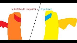 la vatalla de tripulantes vs impostor