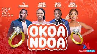 OKOA NDOA-YY Comedian/Eddie butita/ Diana Luvanda/Joanita