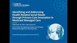 Identifying and Addressing Social Needs Through Primary Care Innovation in Medicaid Managed Care