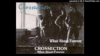 CROSSECTION ~ What About Forever [AOR]