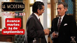 LA MODERNA Avance Capítulo 238 martes 24 de septiembre DON FERMÍN se alía con EMILIANO #lamoderna