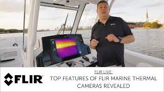 FLIR Live: Top Features of FLIR Marine Thermal Cameras Revealed