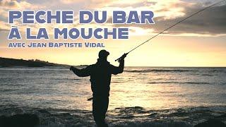 PECHE DU BAR à la mouche avec Jean-Baptiste Vidal