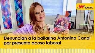 Denuncian a la bailarina Antonina Canal por presunto acoso laboral