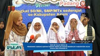  LIVE : Cerdas Qur'an Tingkat Sekolah Dasar Sederajat Kabupaten Agam Tahun 2024 Episode 13