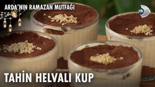 Tahin Helvalı Kup | Arda'nın Ramazan Mutfağı | 02.03.2025