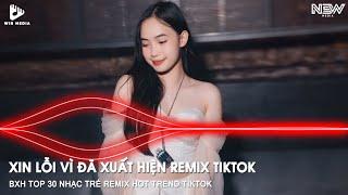 NONSTOP REMIX HOT TIKTOK - NHẠC TRẺ REMIX TIKTOK HAY NHẤT HIỆN NAY - BXH TOP 30 NHẠC TRẺ REMIX 2024