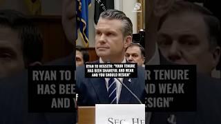 Rep. Ryan to Hegseth: "I think your tenure...has been shameful and weak and you should resign."