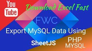 Export MySQL data fast using PHP and sheetJS library | Reduce Run Time While Download