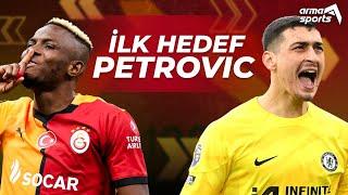 Galatasaray Transfer Haberleri | Petrovic & İlkay Gündoğan & Kepa