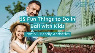 15 Fun Things to Do in Bali with Kids