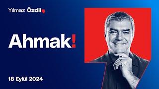 Ahmak! - Yılmaz Özdil