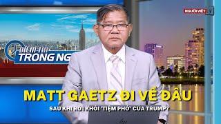 Matt Gaetz đi về đâu sau khi rời khỏi 'tiệm phở' của Trump?