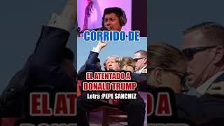 El Corrido Del Atentado De Donald Trump (Video Oficial)