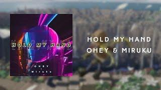 OHEY & Miruku - Hold My Hand