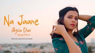 Na Jaane Unplugged | Alycia Dias | Alex Shahbaz | ME Records | 2024