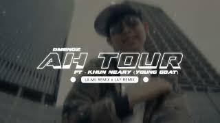 AH TOUR x ឃុននារី ( LAY Remix ft La Mii ) អកកេស 2024