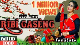 RIBI GASENG ৰিবি গাচেং   2021 || Tarulata Kutum || TK Production