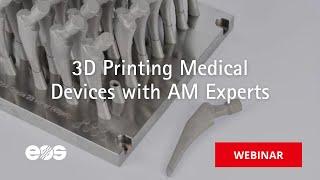 3D Printing Medical Devices by Additive Manufacturing Experts