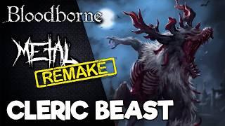 RE: Bloodborne - Cleric Beast 【Intense Symphonic Metal Cover】