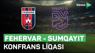 Fehervar - Sumqayıt (1-ci hissə) | UEFA Konfrans Liqasının II təsnifat mərhələsi