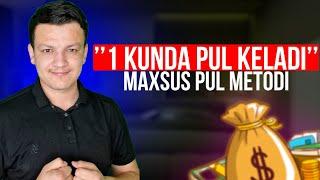 "1 kunda pul keladi" maxsus pul metodi