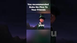 You recommended Boku No Pico #anime #memes