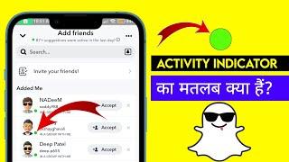 Snapchat Green Dot ka kya matlab hai ! Snapchat Activity Indicator ! Kya hota hai ! Kaise hataye