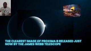 The Clearest Image Of Proxima B Released just now By The James Webb Telescope