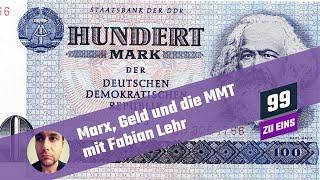 Marx, Geld und die MMT mit Fabian Lehr  - 99 ZU EINS - Ep. 41