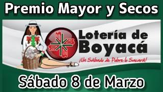  Resultado PREMIO MAYOR Y SECOS Loteria de BOYACA Sabado 8 de Marzo de 2025