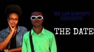 THE DATE (A film by Mr Law Official CFR)