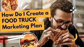 How Do I Create a Food truck Marketing Plan [ FULL TUTORIAL ] Step by Step