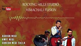 HIMACHALI FUSION 2018 || Rocking Hills Studios || Ashish Negi || Suresh negi talla || Amit Negi