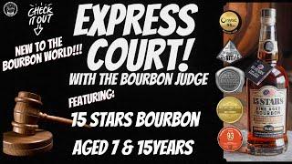 Episode 329: Express Court - New To The Bourbon World and Making It’s Mark- 15 Stars Bourbon.