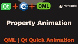 Qt QML Tutorial | Property Animation | Qt Quick Animation | Qt QML Application