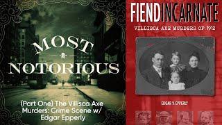 (Part One) The Villisca Axe Murders: Crime Scene w/ Edgar Epperly